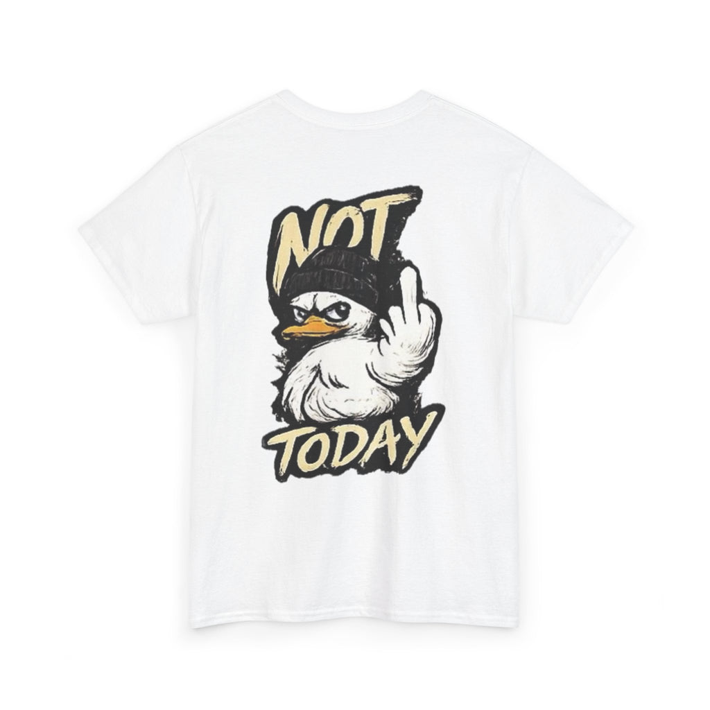 Not Today Duck T‑Shirt