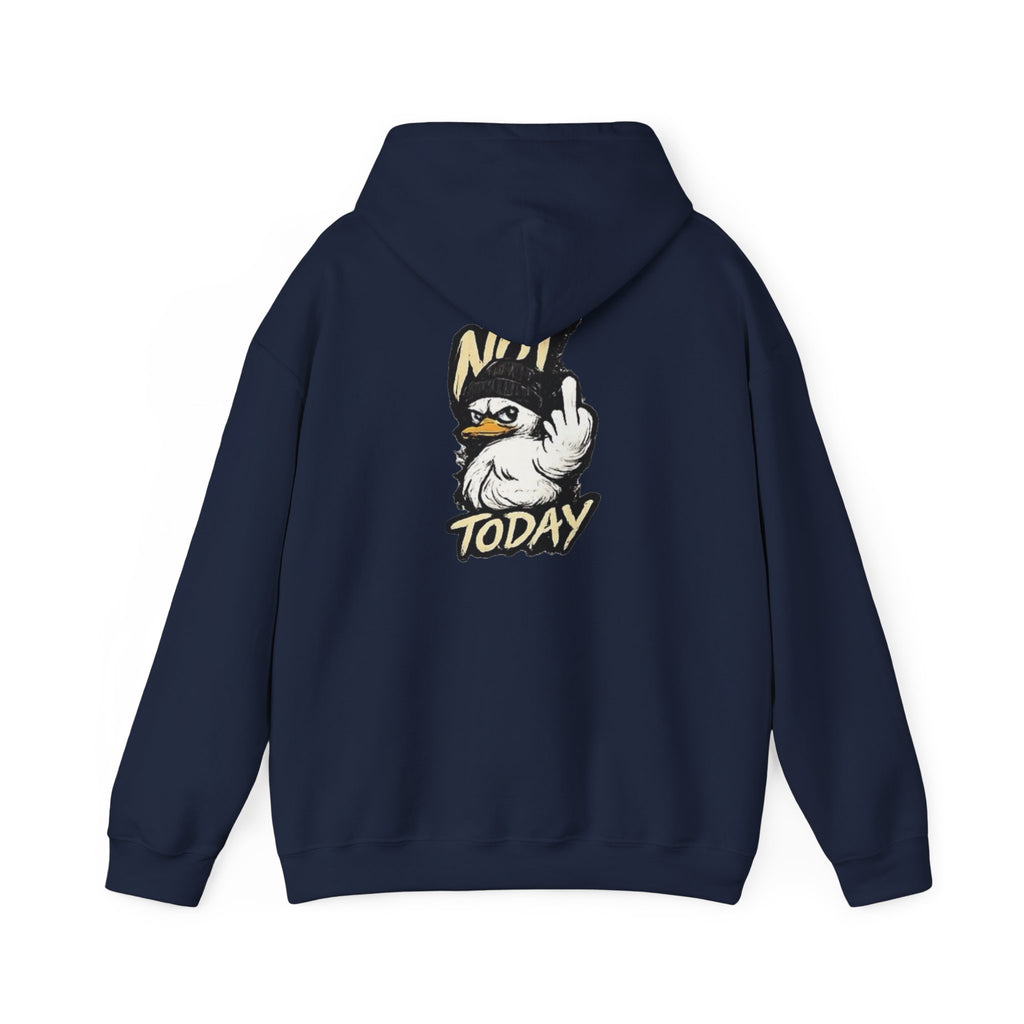 Not Today Duck Hoodie