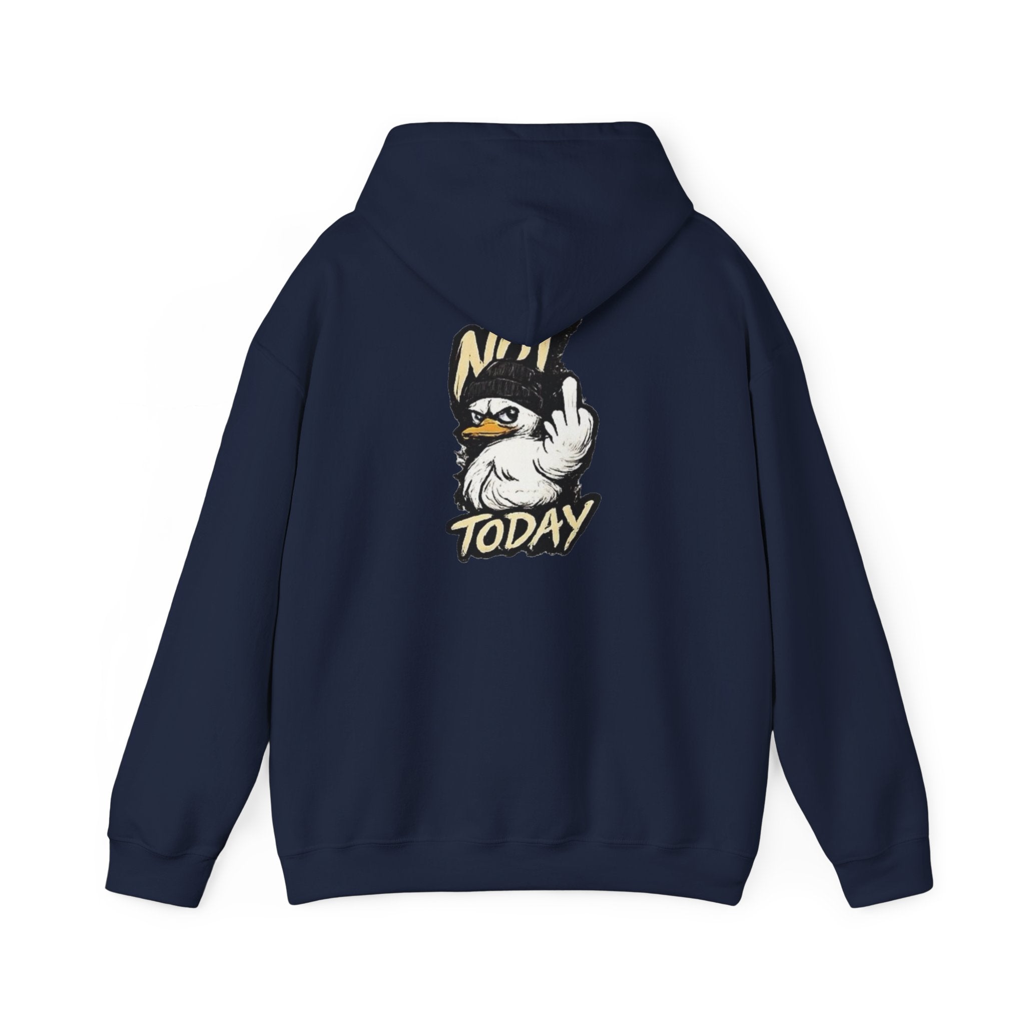 Not Today Duck Hoodie