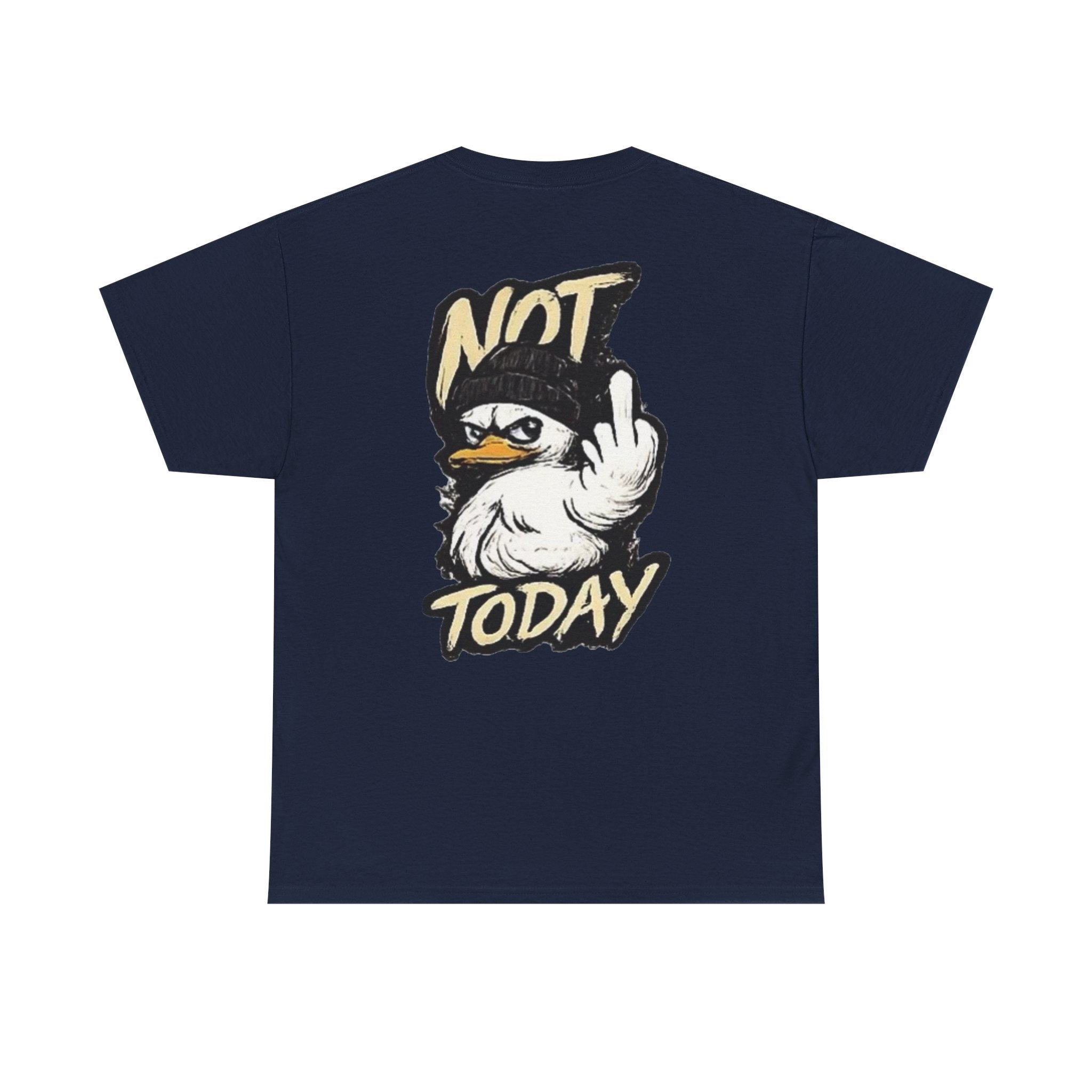 Not Today Duck T‑Shirt