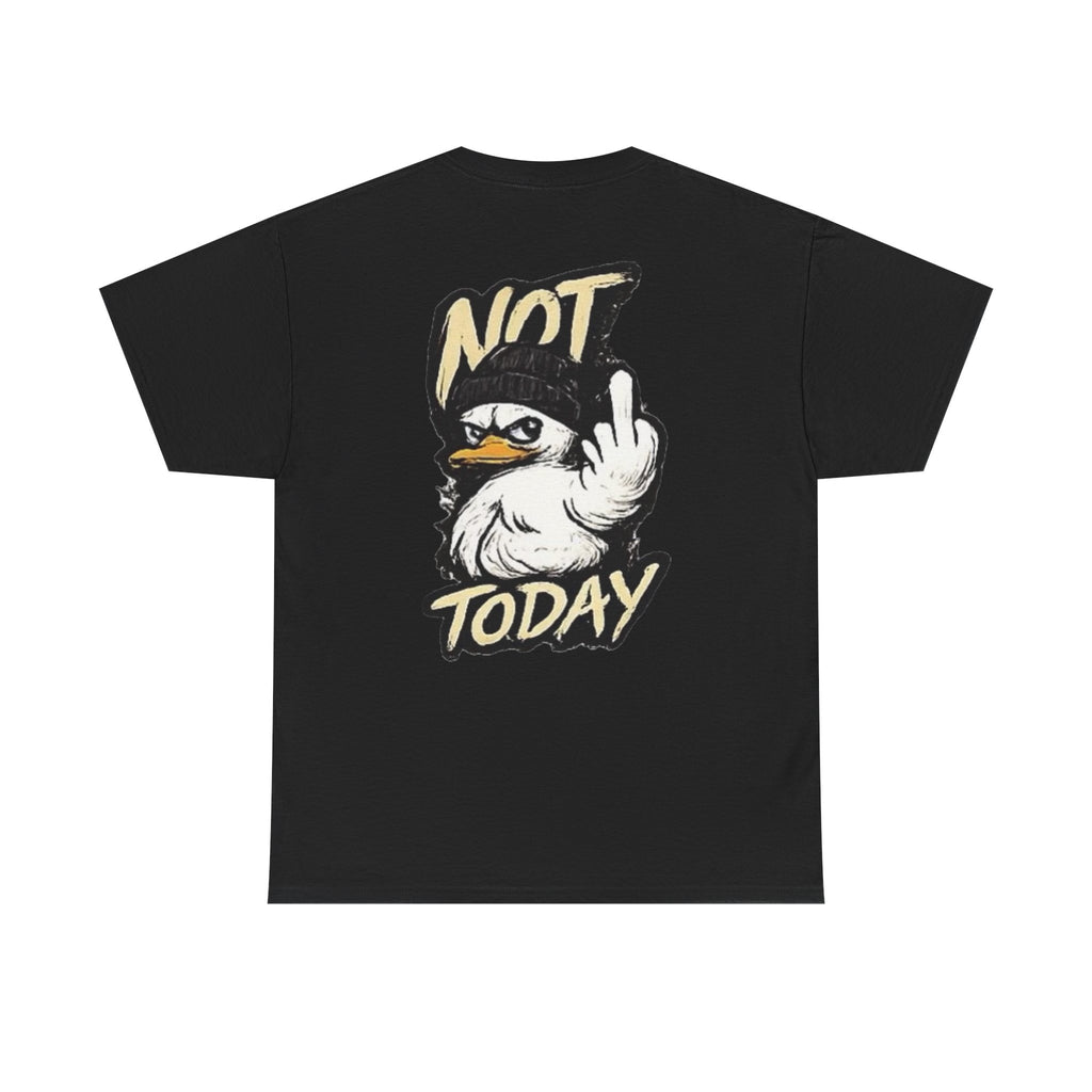 Not Today Duck T‑Shirt