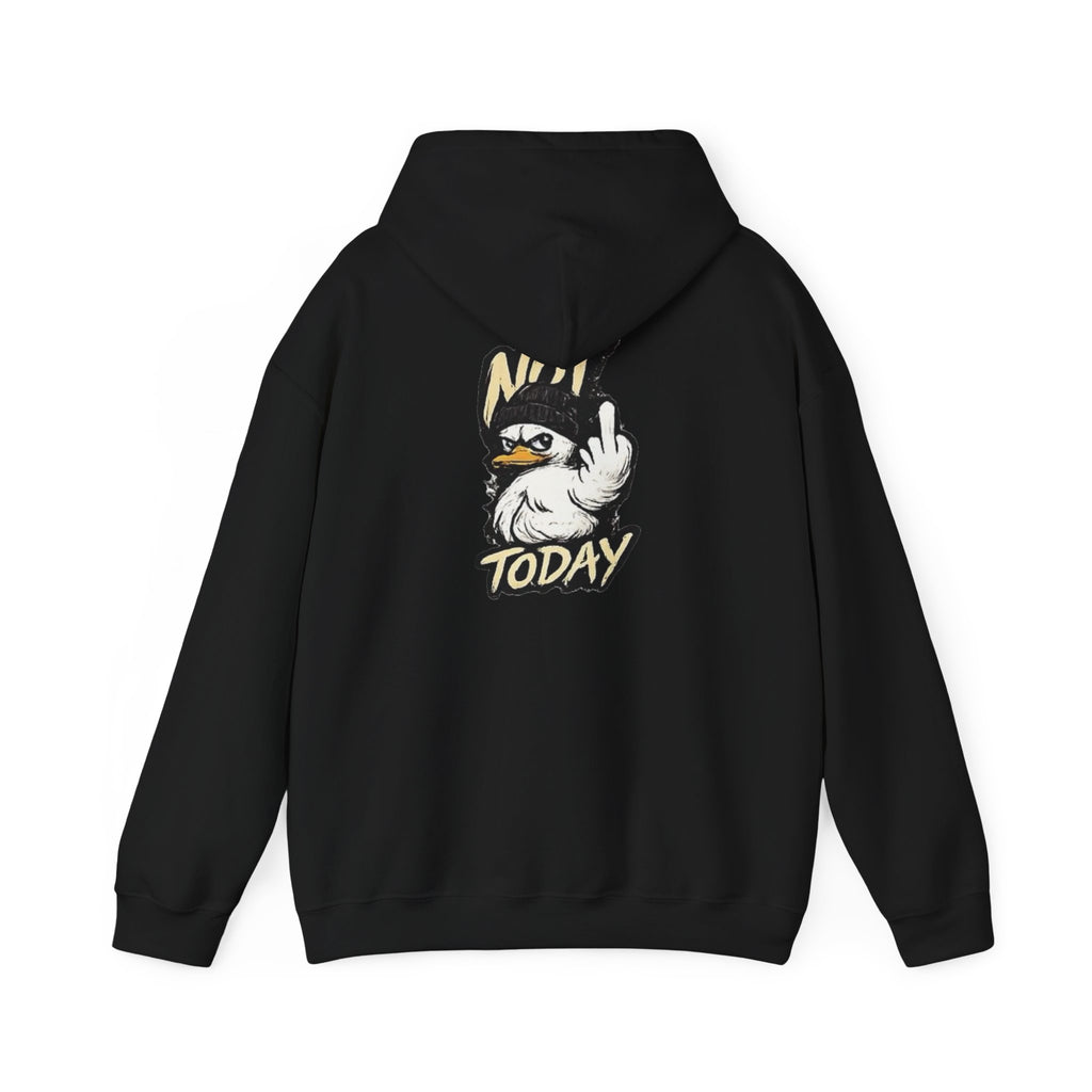 Not Today Duck Hoodie
