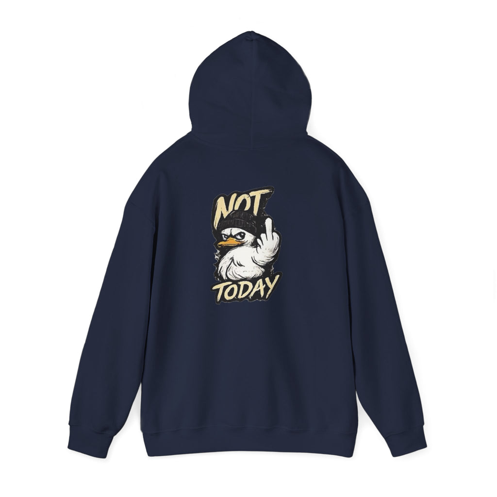 Not Today Duck Hoodie