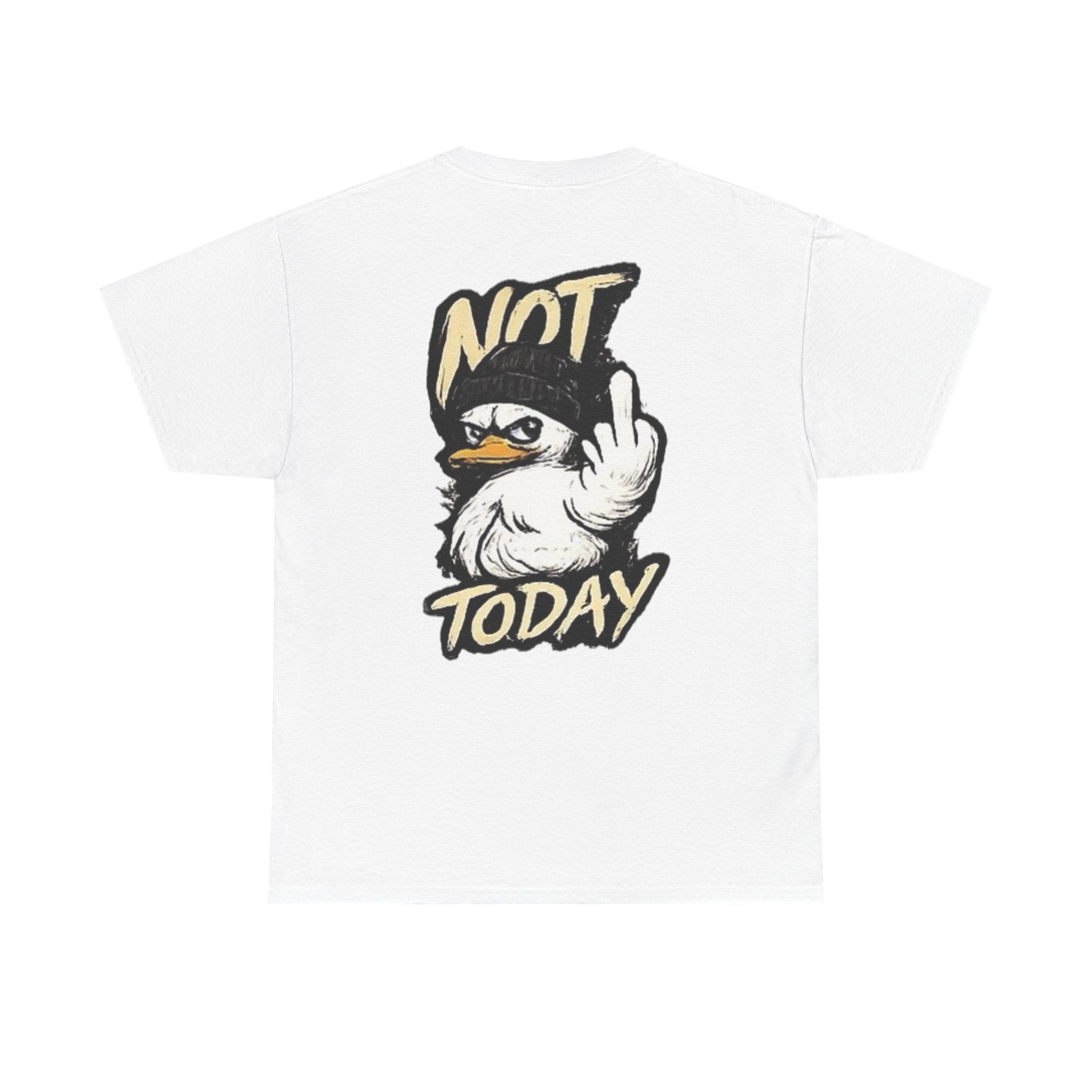 Not Today Duck T‑Shirt