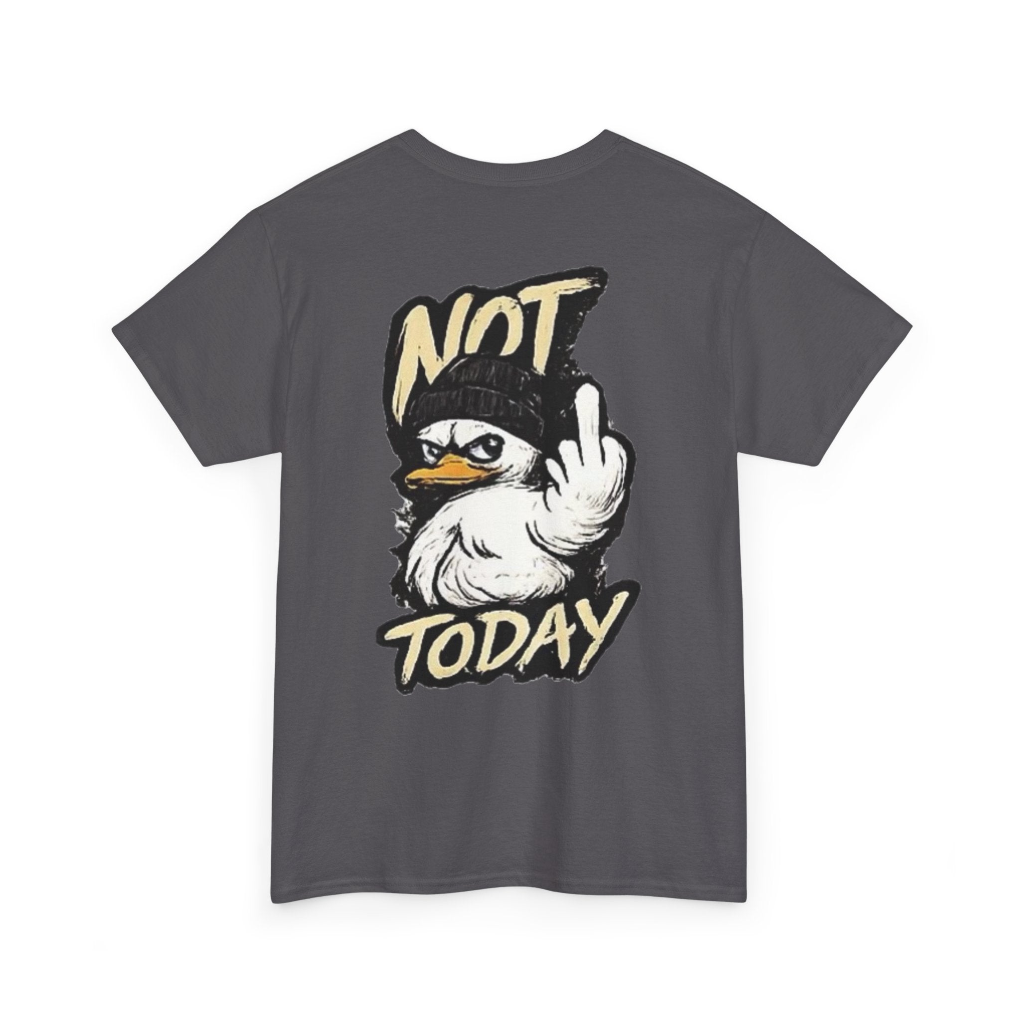 Not Today Duck T‑Shirt