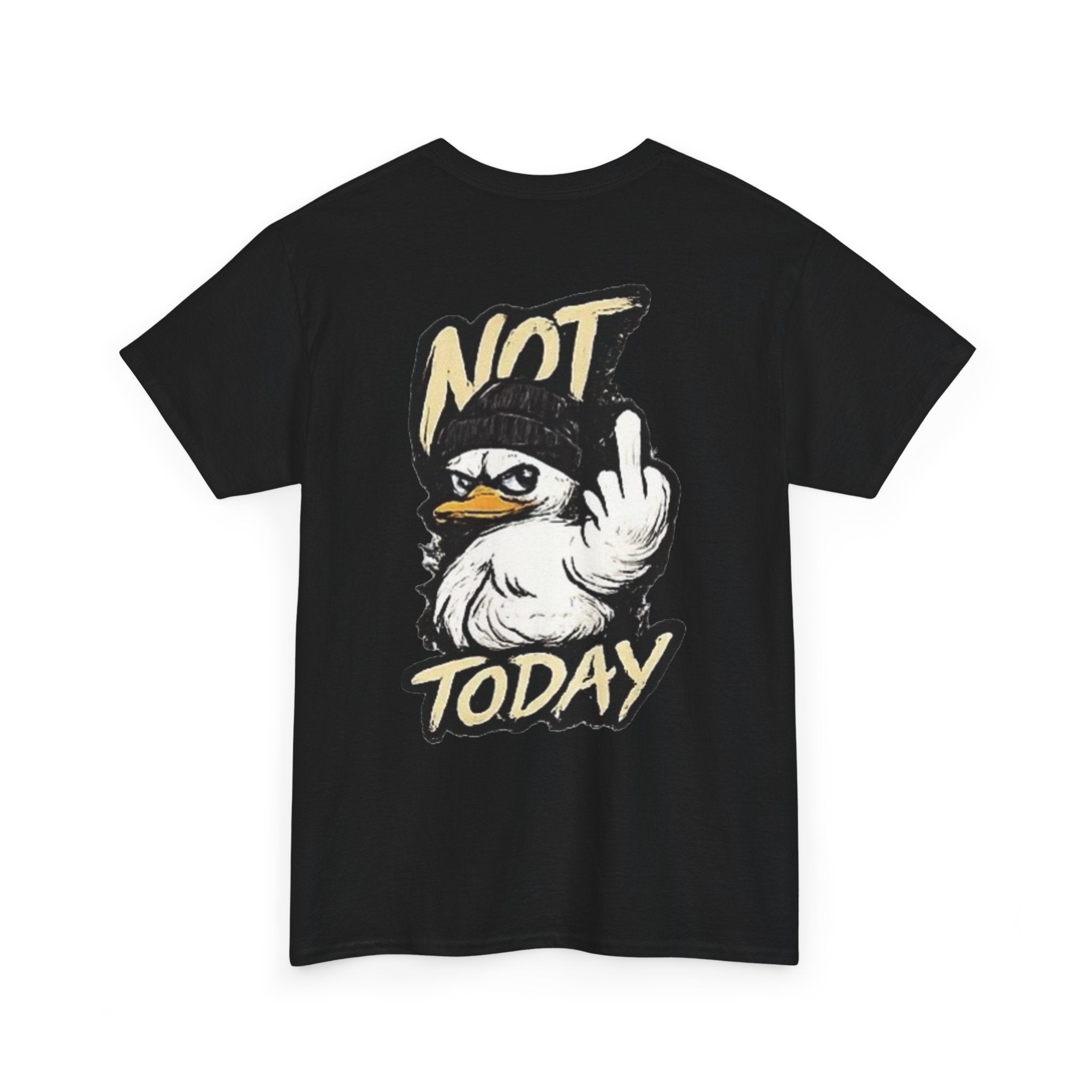 Not Today Duck T‑Shirt