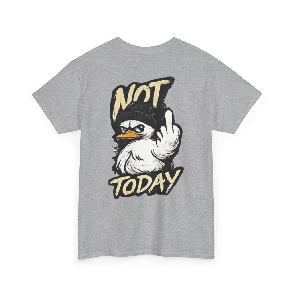 Not Today Duck T‑Shirt