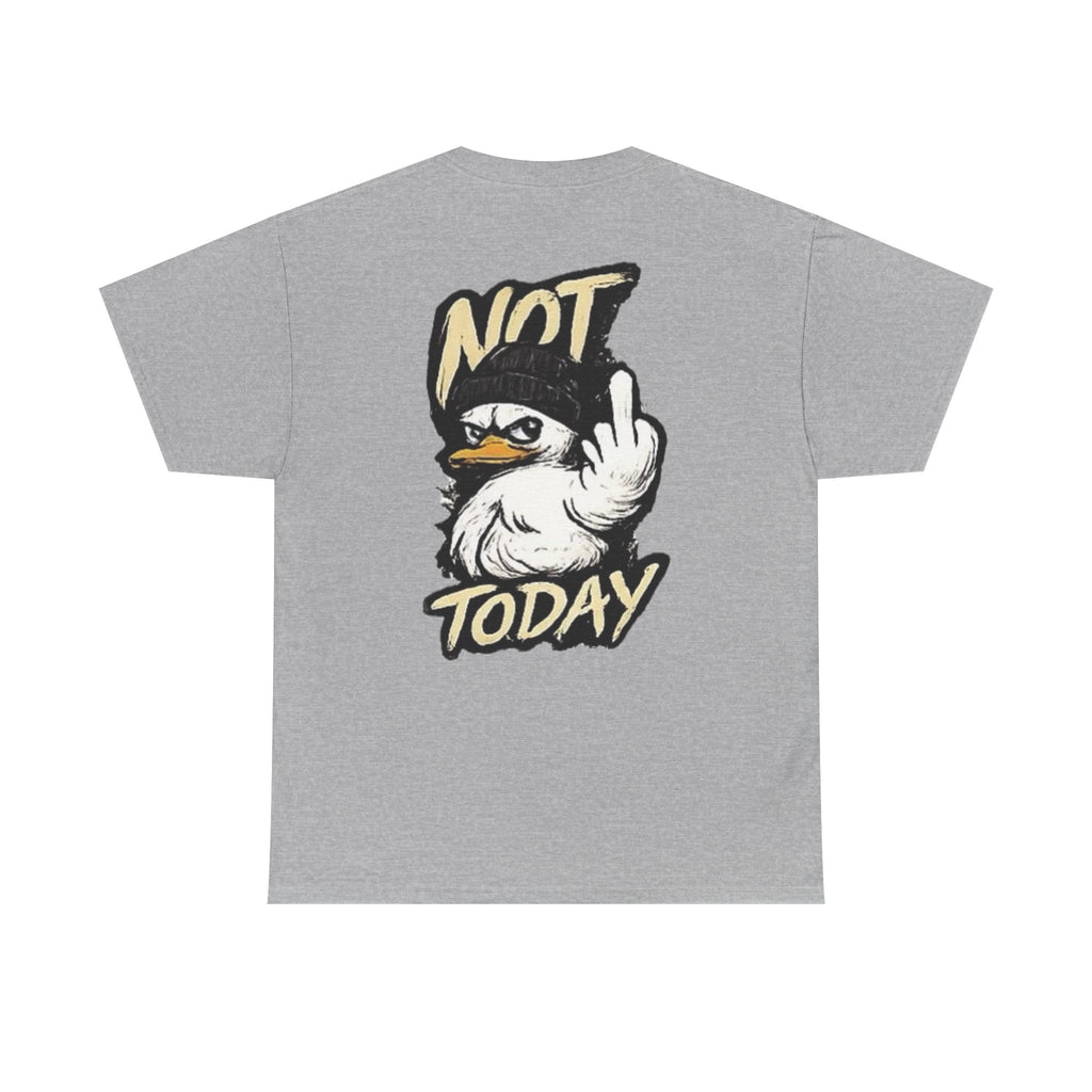 Not Today Duck T‑Shirt