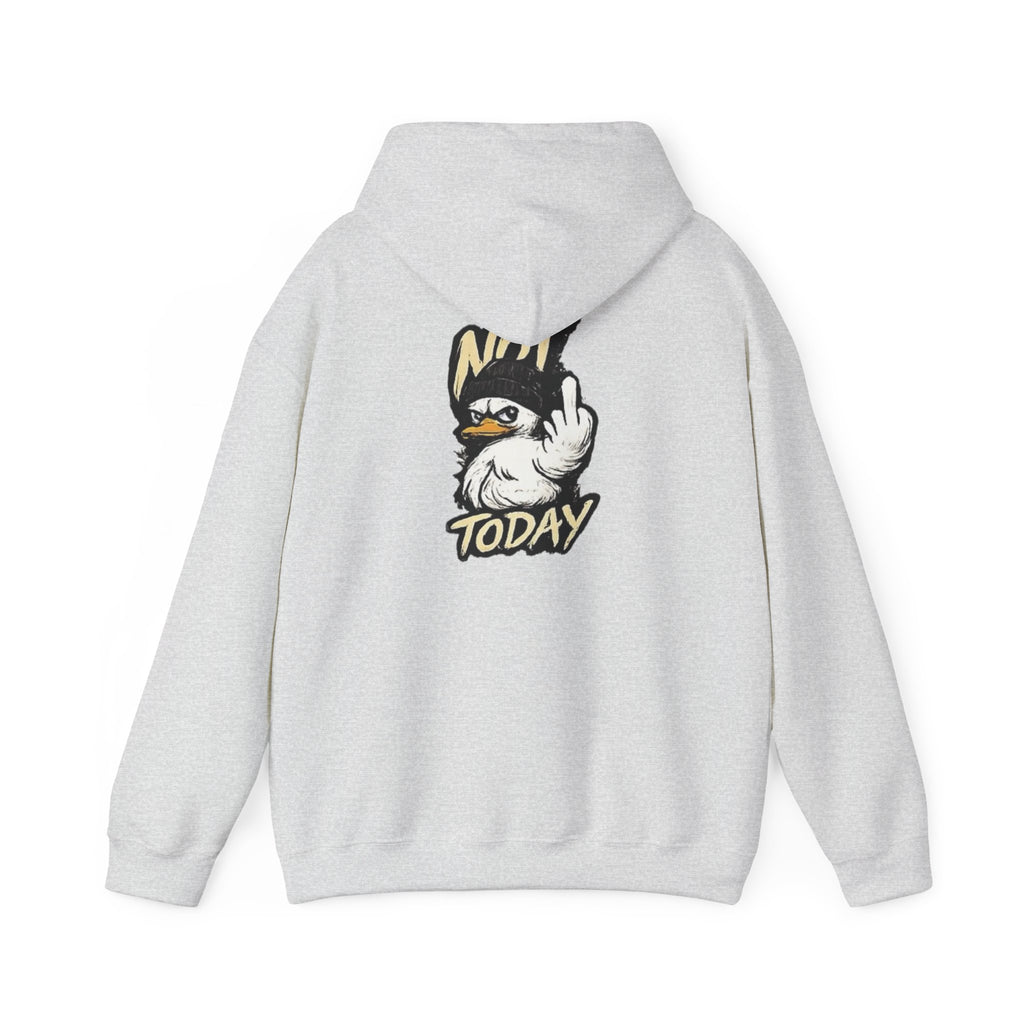 Not Today Duck Hoodie