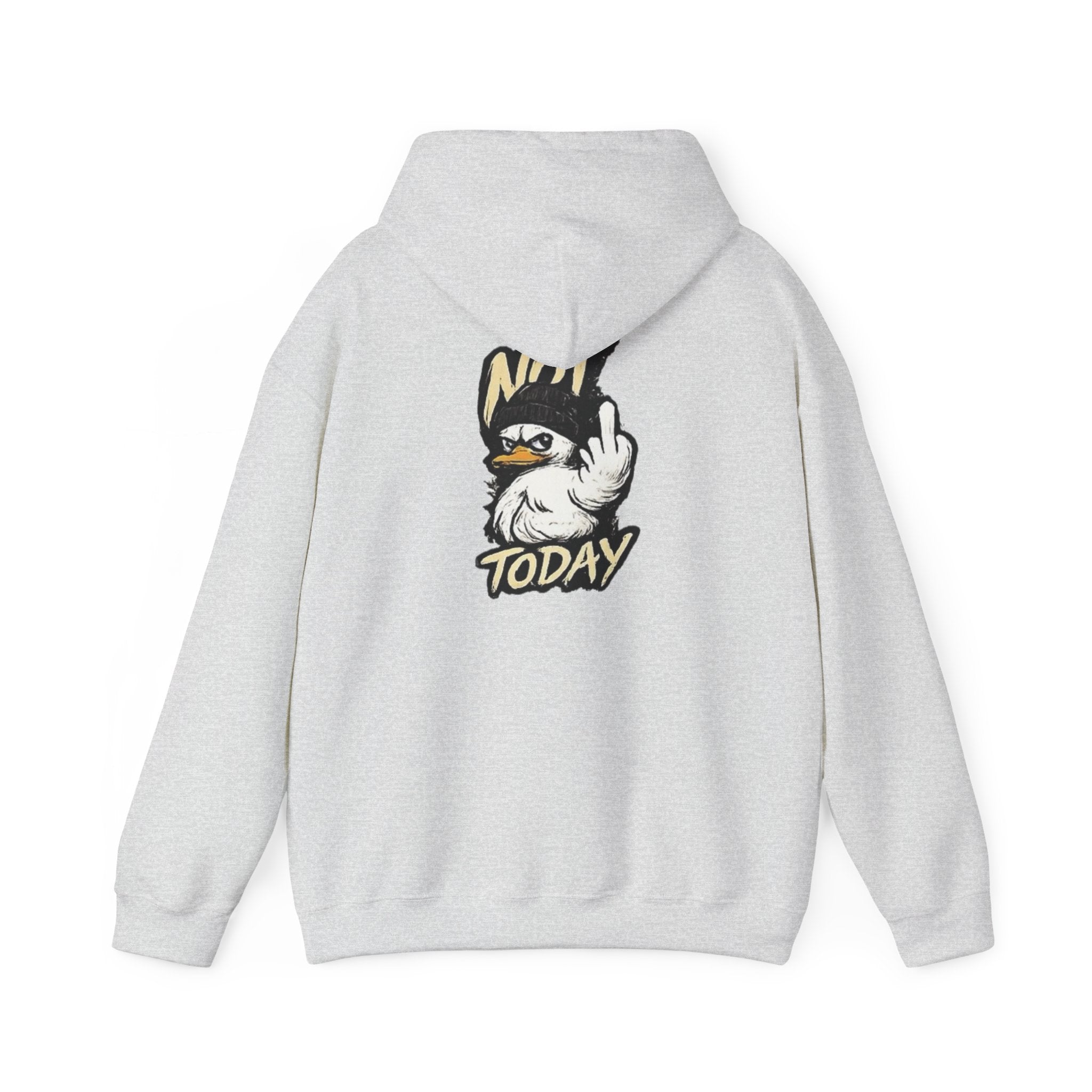 Not Today Duck Hoodie